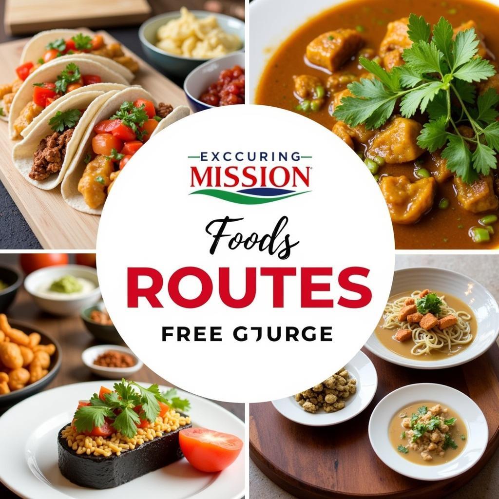 Exploring Mission Foods Routes: A Journey Through Diverse Cuisines